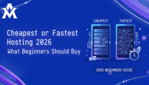 Cheapest or Fastest Hosting 2026 What Beginners Should Buy