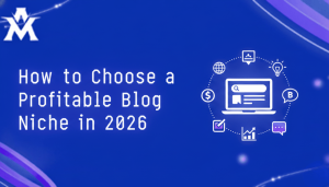 How to Choose a Profitable Blog Niche in 2025