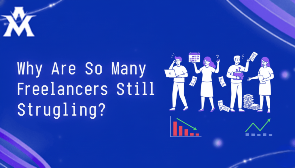 Why Are So Many Freelancers Still Struggling?
