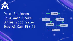 Your Business Is Always Broke After Good Sales How AI Can Fix It