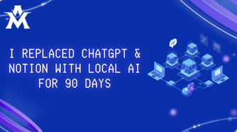 I Replaced ChatGPT & Notion with Local AI for 90 Days