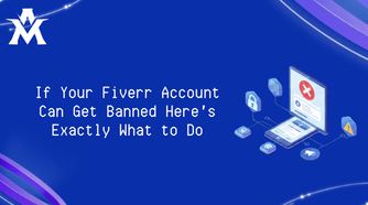If Your Fiverr Account Can Get Banned Here's Exactly What to Do