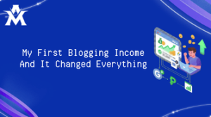 My First Blogging Income Changed Everything