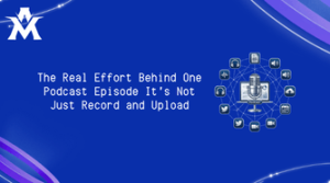 The Real Effort Behind One Podcast Episode It's Not Just Record and Upload