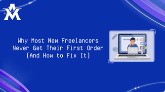 Why Most New Freelancers Never Get Their First Order (And How to Fix It)