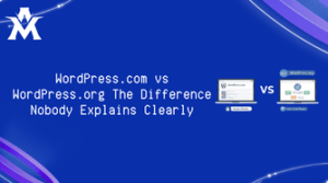 WordPress.com vs WordPress.org The Difference Nobody Explains Clearly