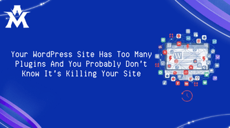 Your WordPress Site Has Too Many Plugins And You Probably Don't Know It's Killing Your Site