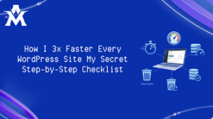 How I 3x Faster Every WordPress Site My Secret Step-by-Step Checklist